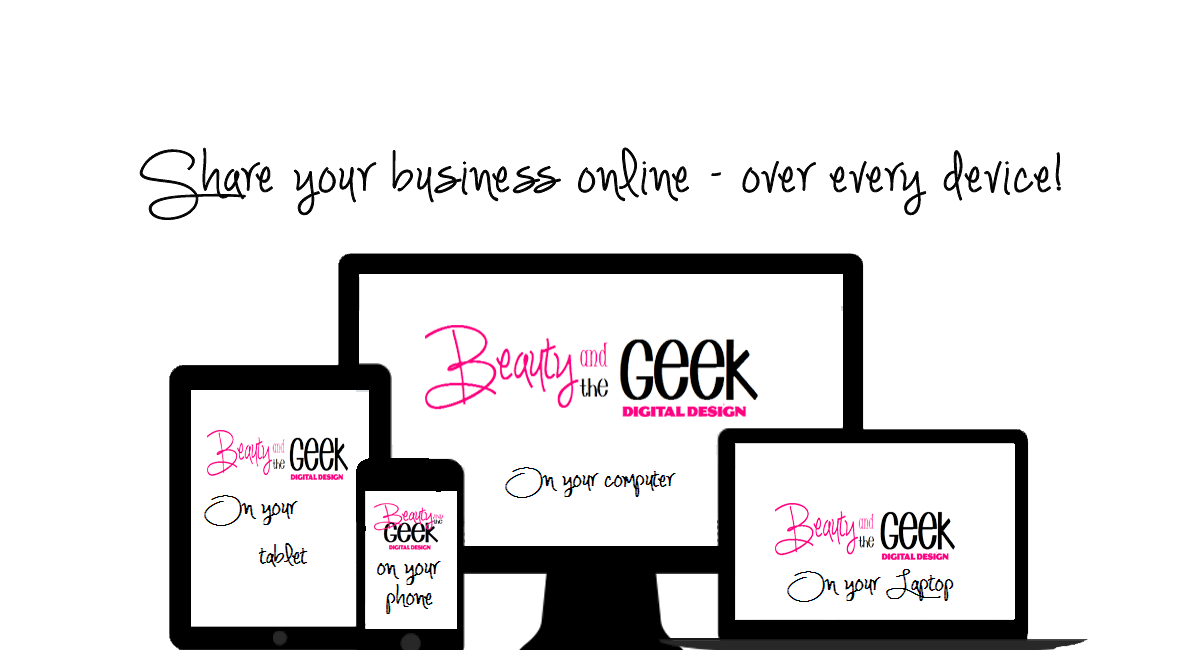 Share your business online, over every device: Beauty and the Geek Digital Design shown on a computer, laptop, tablet and phone